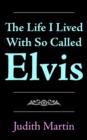 The Life I Lived With So Called Elvis - Book