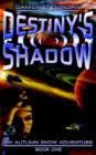Destiny's Shadow : An Autumn Snow Adventure - Book One - Book