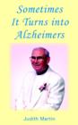 Sometimers It Turns into Alzheimers - Book