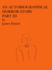 An Autobiographical Horror Story Part III - Book