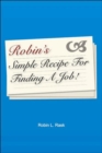 Robin's Simple Recipe For Finding A Job - Book