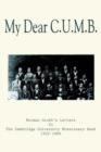 My Dear C.U.M.B. : Norman Grubb's Letters To The Cambridge University Missionary Band 1922-1989 - Book