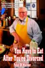 You Have to Eat After You're Divorced - Book