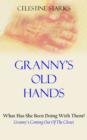 Granny's Old Hands : What Has She Been Doing With Them? Granny's Coming Out Of The Closet - Book