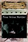 Fine Wine Mortar : A Matrix Anthology of Literary and Visual Arts: Vol.1 - Book