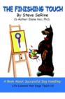 The Finishing Touch : A Book About Successful Dog Handling: Life Lessons That Dogs Teach Us - Book