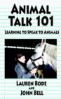 Animal Talk 101 : Learning to Speak to Animals - Book