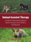 Animal-Assisted Therapy : A Guide For Professional Counselors, School Counselors, Social Workers, And Educators - Book
