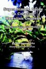 Super Simple Guide to Creating Hawaiian Gardens : For Kama'aina and Malihini - Book