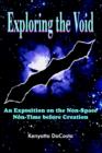 Exploring the Void : An Exposition on the Non-Space Non-Time before Creation - Book