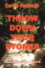 Throw Down Your Stones : A Walk of Obedience and Sacrifice - Book