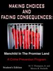 Making Choices and Facing Consequences : Manchild In The Promise Land: A Crime Prevention Program Student's Edition - Book