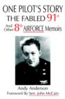 One Pilot's Story : THE FABLED 91st And Other 8th AIRFORCE Memoirs - Book