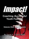 Impact! Coaching Successful Youth Football : Volume One: The Program - Book