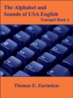 The Alphabet and Sounds of USA English : Truespel Book 4 - Book