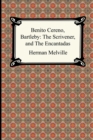 Benito Cereno, Bartleby : The Scrivener, and The Encantadas - Book