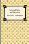 Selected Tales and Sketches (the Best Short Stories of Nathaniel Hawthorne) - Book