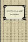 A Christmas Carol, the Chimes, and the Cricket on the Hearth - Book