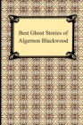 Best Ghost Stories of Algernon Blackwood - Book