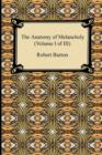 The Anatomy of Melancholy (Volume I of III) - Book