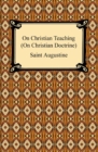 On Christian Teaching (On Christian Doctrine) - eBook