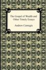 The Gospel of Wealth and Other Timely Essays - Book