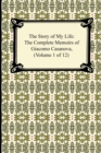 The Story of My Life (the Complete Memoirs of Giacomo Casanova, Volume 1 of 12) - Book