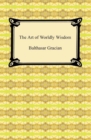 The Art of Worldly Wisdom - eBook