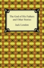 The God of His Fathers and Other Stories - eBook