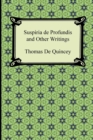 Suspiria de Profundis and Other Writings - Book