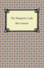The Magnetic Lady, or, Humours Reconciled - eBook