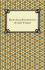 The Collected Short Stories of Edith Wharton - eBook