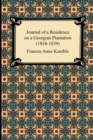 Journal of a Residence on a Georgian Plantation (1838-1839) - Book