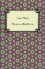 Five Plays (The Revenger's Tragedy and Other Plays) - eBook