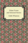 Ethan Frome and Selected Stories - eBook