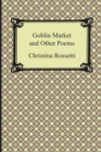 Goblin Market and Other Poems - Book