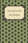 Time and Free Will : An Essay on the Immediate Data of Consciousness - Book