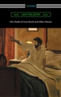 The Death of Ivan Ilyich and Other Stories - eBook