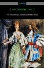 The Misanthrope, Tartuffe, and Other Plays - Book