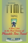 Time Travel : A Writer's Guide to the Real Science of Plausible Time Travel - Book