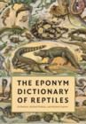 The Eponym Dictionary of Reptiles - Book