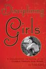 Disciplining Girls : Understanding the Origins of the Classic Orphan Girl Story - Book