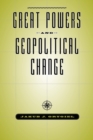 Great Powers and Geopolitical Change - Book