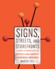 Signs, Streets, and Storefronts : A History of Architecture and Graphics along America's Commercial Corridors - Book