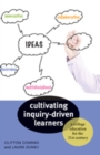 Cultivating Inquiry-Driven Learners : A College Education for the Twenty-First Century - Book