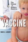 Vaccine : The Debate in Modern America - Book