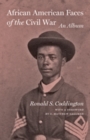 African American Faces of the Civil War : An Album - Book