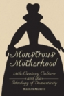 Monstrous Motherhood : Eighteenth-Century Culture and the Ideology of Domesticity - Book