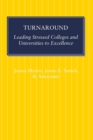 Turnaround : Leading Stressed Colleges and Universities to Excellence - Book