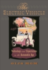 The Electric Vehicle : Technology and Expectations in the Automobile Age - Book